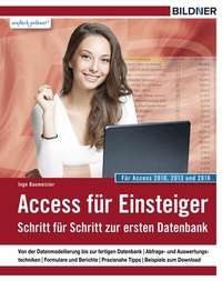 Abbildung von: Access für Einsteiger - für Access 2010, 2013 und 2016 - Bildner Verlag