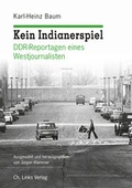Cover: Kein Indianerspiel - Christoph Links Verlag