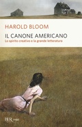 Cover: Il canone americano. Lo spirito creativo e la grande letteratura - BUR Saggi;Rizzoli