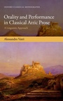 Cover: Orality and Performance in Classical Attic Prose - OUP eBook