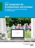 Cover: Die Facharbeit f&uuml;r Erzieherinnen und Erzieher - Verlag Handwerk und Technik