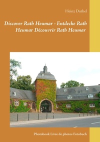 Abbildung von: Discover Rath Heumar - Entdecke Rath Heumar Découvrir Rath Heumar - BoD - Books on Demand