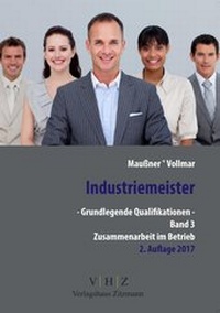 Abbildung von: Industriemeister - Grundlegende Qualifikationen - Band 3 - Zusammenarbeit im Betrieb - Mission: Weiterbildung. GmbH