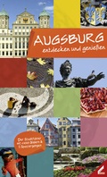 Cover: Augsburg - entdecken und genie&szlig;en - Wi&szlig;ner-Verlag