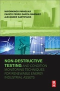 Cover: Non-Destructive Testing and Condition Monitoring Techniques for Renewable Energy Industrial Assets - Butterworth-Heinemann