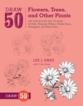 Cover: Draw 50 Flowers, Trees, and Other Plants - Watson-Guptill Publications Inc.,U.S.