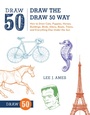 Cover: Draw the Draw 50 Way - Watson-Guptill Publications Inc.,U.S.
