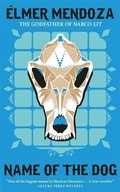 Cover: Name of the Dog: A Lefty Mendieta Investigation (Book 3) - MacLehose Press