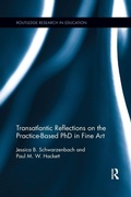 Cover: Transatlantic Reflections on the Practice-Based PhD in Fine Art - Routledge