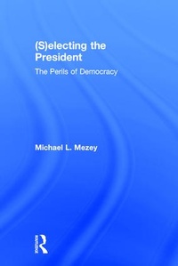 Enlarge image Cover: (S)electing the President - Routledge