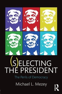 Enlarge image Cover: (S)electing the President - Routledge