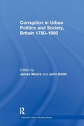 Cover: Corruption in Urban Politics and Society, Britain 1780-1950 - Routledge