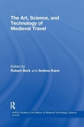 Cover: The Art, Science, and Technology of Medieval Travel - Routledge