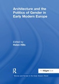 Cover: Architecture and the Politics of Gender in Early Modern Europe - Routledge