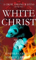 Cover: A Crow Among Ravens Book Two : White Christ - Lulu.com