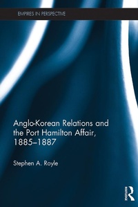 Abbildung von: Anglo-Korean Relations and the Port Hamilton Affair, 1885-1887 - Routledge
