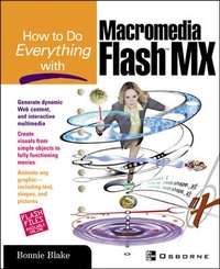 Enlarge image Cover: How To Do Everything With Macromedia Flash(TM) MX - McGraw-Hill Professional