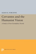 Cover: Cervantes and the Humanist Vision - Princeton University Press