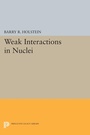 Cover: Weak Interactions in Nuclei - Princeton University Press