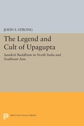 Cover: The Legend and Cult of Upagupta - Princeton University Press