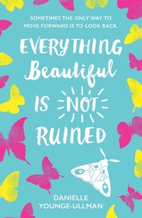 Abbildung von: Everything Beautiful Is Not Ruined - Scholastic