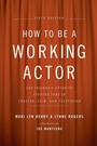 Cover: How to Be a Working Actor, 5th Edition - Back Stage Books,U.S.