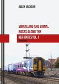 Cover: Signalling and Signal Boxes along the NER Routes Vol. 1 - Amberley Publishing