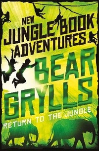 Enlarge image Cover: Return to the Jungle - Macmillan Children's Books