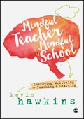 Cover: Mindful Teacher, Mindful School - SAGE Publications Ltd