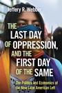Cover: The Last Day of Oppression, and the First Day of the Same - Haymarket Books