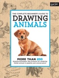 Cover: The Complete Beginner's Guide to Drawing Animals - Walter Foster Publishing