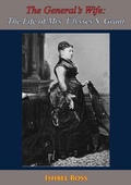 Cover: General's Wife: The Life of Mrs. Ulysses S. Grant - Golden Springs Publishing