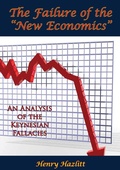 Cover: Failure of the &quote;New Economics&quote;: An Analysis of the Keynesian Fallacies - Golden Springs Publishing