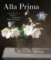 Abbildung von: Alla Prima - Watson-Guptill Publications Inc.,U.S.