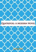 Cover: Quatrefoil: A Modern Novel - Tannenberg Publishing