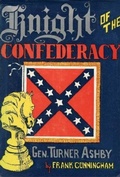 Cover: Knight of the Confederacy: Gen. Turner Ashby - Golden Springs Publishing