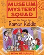 Cover: Museum Mystery Squad and the Case of the Roman Riddle - Kelpies