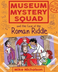 Enlarge image Cover: Museum Mystery Squad and the Case of the Roman Riddle - Kelpies