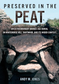 Enlarge image Cover: Preserved in the Peat - Oxbow Books