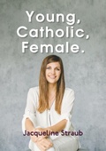 Cover: Young, Catholic, Female. - Fisher King Publishing