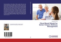 Abbildung von: Cloud Based Model for Senior Citizens Wellness Management - LAP Lambert Academic Publishing