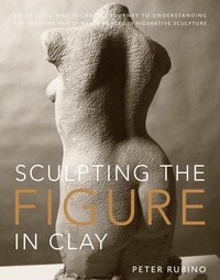 Abbildung von: Sculpting the Figure in Clay - Watson-Guptill Publications Inc.,U.S.