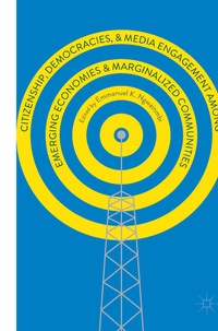 Abbildung von: Citizenship, Democracies, and Media Engagement among Emerging Economies and Marginalized Communities - Palgrave Macmillan