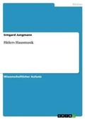 Cover: Hitlers Hausmusik - GRIN Verlag