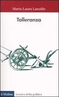 Abbildung von: Tolleranza - Lessico della politica;Il Mulino