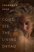 Cover: Come See the Living Dryad - Tor Books