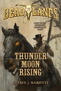Cover: Deadlands: Thunder Moon Rising - Tor Books