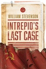 Cover: Intrepid's Last Case - Skyhorse Publishing