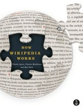 Cover: How Wikipedia Works: And How You Can Be a Part of It - No Starch Press