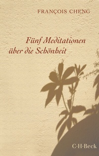 Abbildung von: Fünf Meditationen über die Schönheit - C.H.BECK